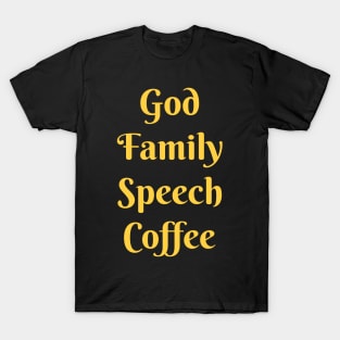 God, Family, Speech, Coffee T-Shirt